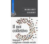 Il noi collettivo. Impegno congiunto e mondo sociale