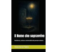 Il Nome che sopravvive: Resilienza, cultura e universalità del pensiero ebraico