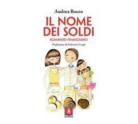 Il nome dei soldi. Romanzo finanziario