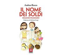 Il nome dei soldi. Romanzo finanziario