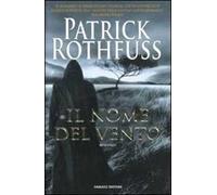 Il nome del vento. Le cronache dell'assassino del re. Vol. 1