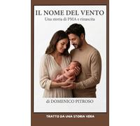 Il nome del vento: Una storia di PMA e rinascita