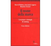 Il nome della marca. Creazione e strategia di naming