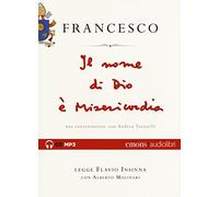 Il nome di Dio è misericordia. Una conversazione con Andrea Tornielli letto da Flavio Insinna con Alberto Molinari. Audiolibro. CD Audio formato MP3