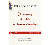 Il nome di Dio è misericordia. Una conversazione con Andrea Tornielli letto da Flavio Insinna con Alberto Molinari. Audiolibro. CD Audio formato MP3