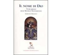 Il nome di Dio. Temi biblici dell'Antico Testamento