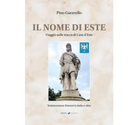 Il nome di Este. Viaggio sulle tracce di Casa d’Este. Nuova ediz. [Paperback] [J
