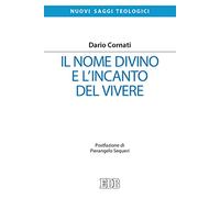 Il nome divino e l'incanto del vivere
