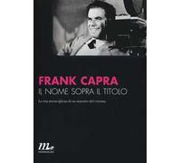 Il nome sopra il titolo. La vita meravigliosa di un maestro del cinema