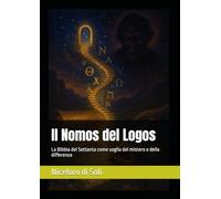 Il Nomos del Logos: La Bibbia dei Settanta come soglia del mistero e della differenza