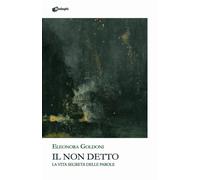 Il non detto. La vita segreta delle parole - 2025 - Dialoghi