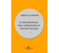 Il non-manuale dell'operatore di teatro sociale