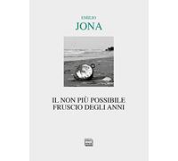 Il non più possibile fruscio degli anni