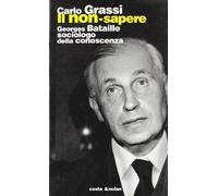 Il non-sapere. Georges Bataille sociologo della conoscenza