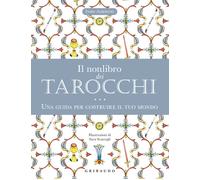 Il nonlibro dei tarocchi. Una guida per costruire il tuo mondo