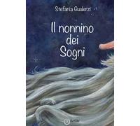 Il nonnino dei sogni. Ediz. a colori
