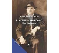 Il nonno americano. Una storia vera