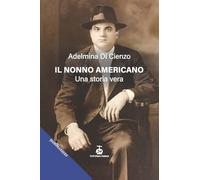 Il nonno americano. Una storia vera
