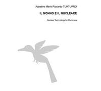 Il nonno e il nucleare. Nuclear technology for dummies