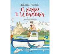 Il nonno e la bambina. Ediz. a colori