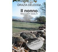 IL NONNO - RACCONTI SCELTI: Edizione a caratteri grandi per una lettura agevole