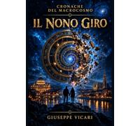 Il Nono Giro: Cronache del Macrocosmo