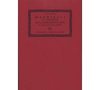 "Il nono libro de Madrigali - Madrigali e Canzonette" Volume 9, Complete Edition, Score for one to three Voices and Basso continuo by Claudio Monteverdi
