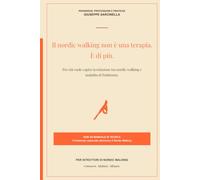 Il nordic walking non è una terapia. È di più.: Per chi vuole capire la relazione tra nordic walking e malattia di Parkinson.