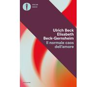 Il normale caos dell'amore - Beck Ulrich, Beck-Gernsheim Elisabeth