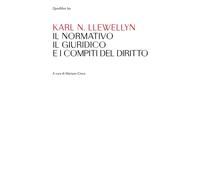 Il normativo, il giuridico e i compiti del diritto - Llewellyn Karl N.