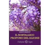 Il nostalgico profumo del glicine