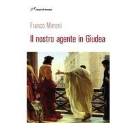 Il nostro agente in Giudea