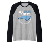 Il Nostro Blu è Il Migliore Chapel Hill North Carolina Maglia con Maniche Raglan
