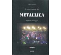 Il nostro concerto dei Metallica. Appunti di viaggio