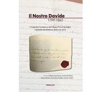 Il nostro Davide 1799-1865. Il Calandra fondatore dell'opera pia di Acceglio e grande benefattore della sua terra