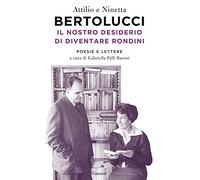 Il nostro desiderio di diventare rondini. Poesie e lettere