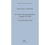 «Il "nostro" discorso per iscritto», carteggio 1974-1989 - Caproni Giorgio...