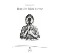 Il nostro felice niente