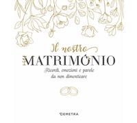 Il nostro matrimonio. Ricordi, emozioni e parole da non dimenticare - AA.VV.