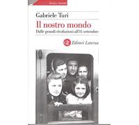 Il nostro mondo. Dalle grandi rivoluzioni all'11 settembre