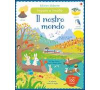 Il nostro mondo. Incollo e imparo. Con adesivi. Ediz. illustrata