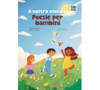 Il nostro mondo: poesie per bambini