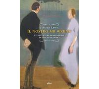 Il nostro Mr Wrenn. Le avventure romantiche di un gentiluomo
