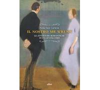 Il nostro Mr Wrenn. Le avventure romantiche di un gentiluomo