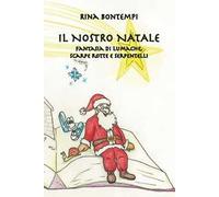 Il nostro Natale. Fantasia di lumache, scarpe rotte e serpentelli