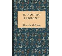 Il nostro padrone: Romanzo dell'autrice Premio Nobel + Piccola Biografia