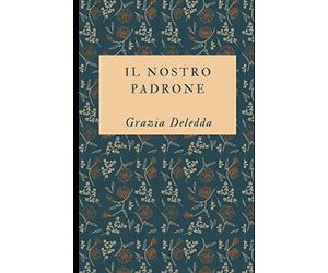 Il nostro padrone: Romanzo dell'autrice Premio Nobel + Piccola Biografia
