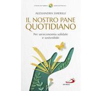 Il nostro pane quotidiano. Per un'economia solidale sostenibile