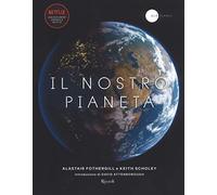 Il nostro pianeta. Ediz. a colori