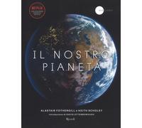 Il nostro pianeta. Ediz. a colori - Fothergill Alastair, Scholey Keith